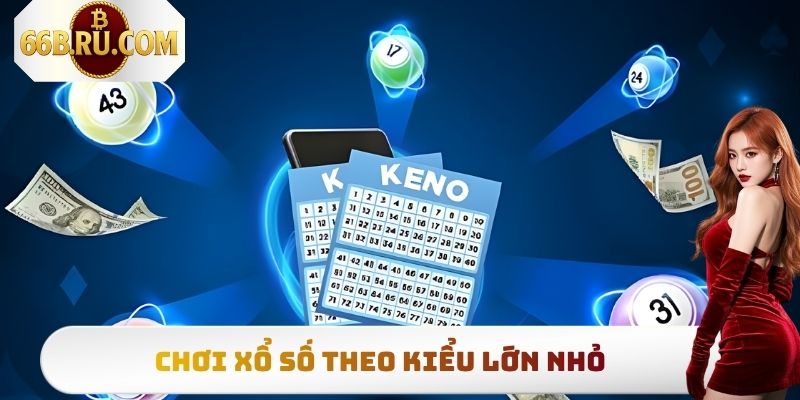 Chơi xổ số theo kiểu lớn nhỏ