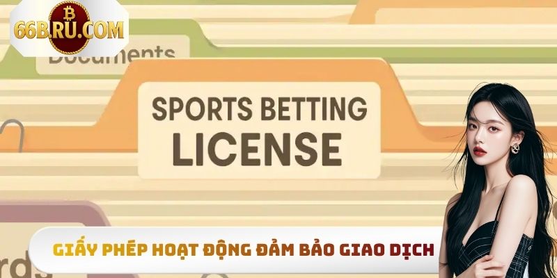 Giấy phép hoạt động 66b giao dịch an toàn