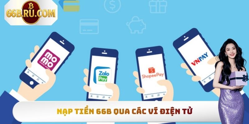 Nạp tiền 66b qua các ví điện tử