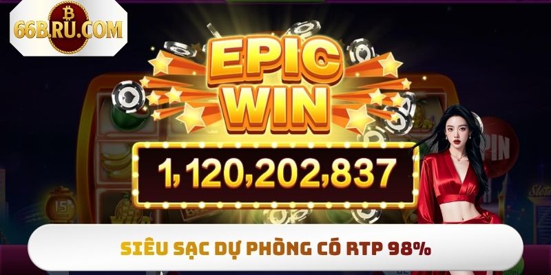 Siêu Sạc Dự Phòng có RTP đạt đến 98% cực khủng